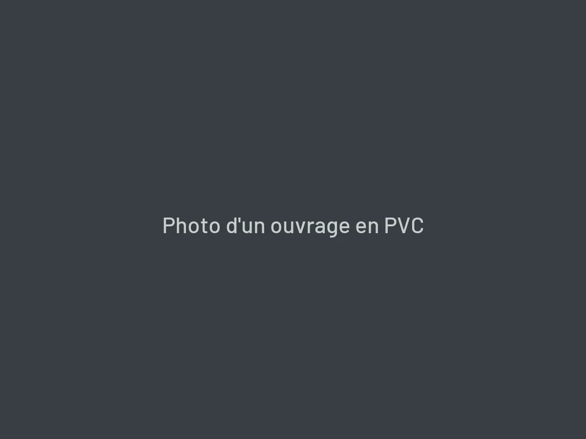 Emplacement pour une photo d'un ouvrage en PVC